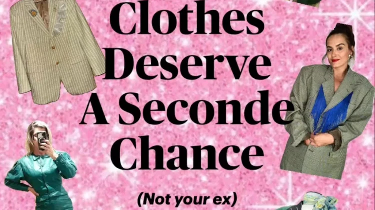 Clothes deserve a second chance (not your ex)